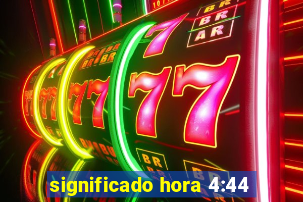 significado hora 4:44